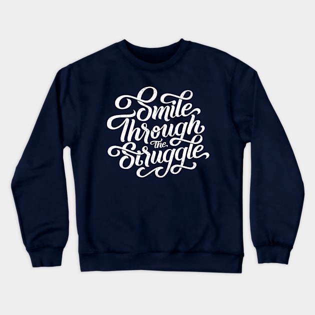 Smile through the struggle (white) Crewneck Sweatshirt by bjornberglund